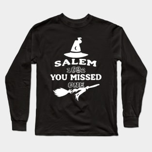 Salem Witch Trials 1692 You Missed One Halloween Long Sleeve T-Shirt